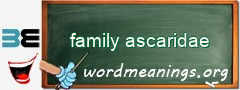 WordMeaning blackboard for family ascaridae